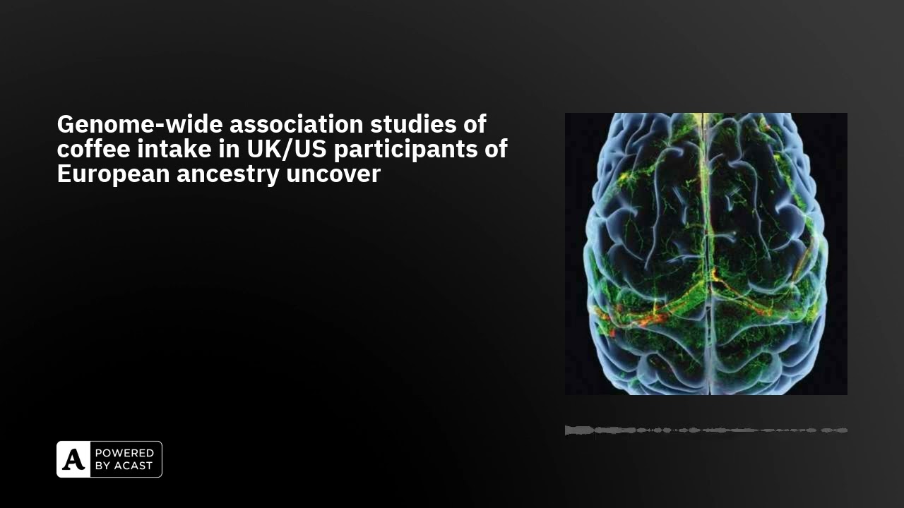 Genome-wide association studies of coffee intake in UK/US participants of European ancestry uncov...