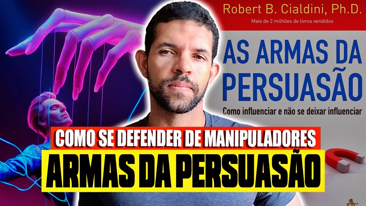 O que diz o livro AS ARMAS DA PERSUASÃO de Robert Cialdini?