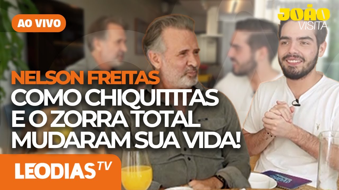 NELSON FREITAS CONTA COMO CHIQUITITAS E O ZORRA TOTAL MUDARAM SUA VIDA |JO&Atilde;O VISITA #EP 10|LeoDiasTv