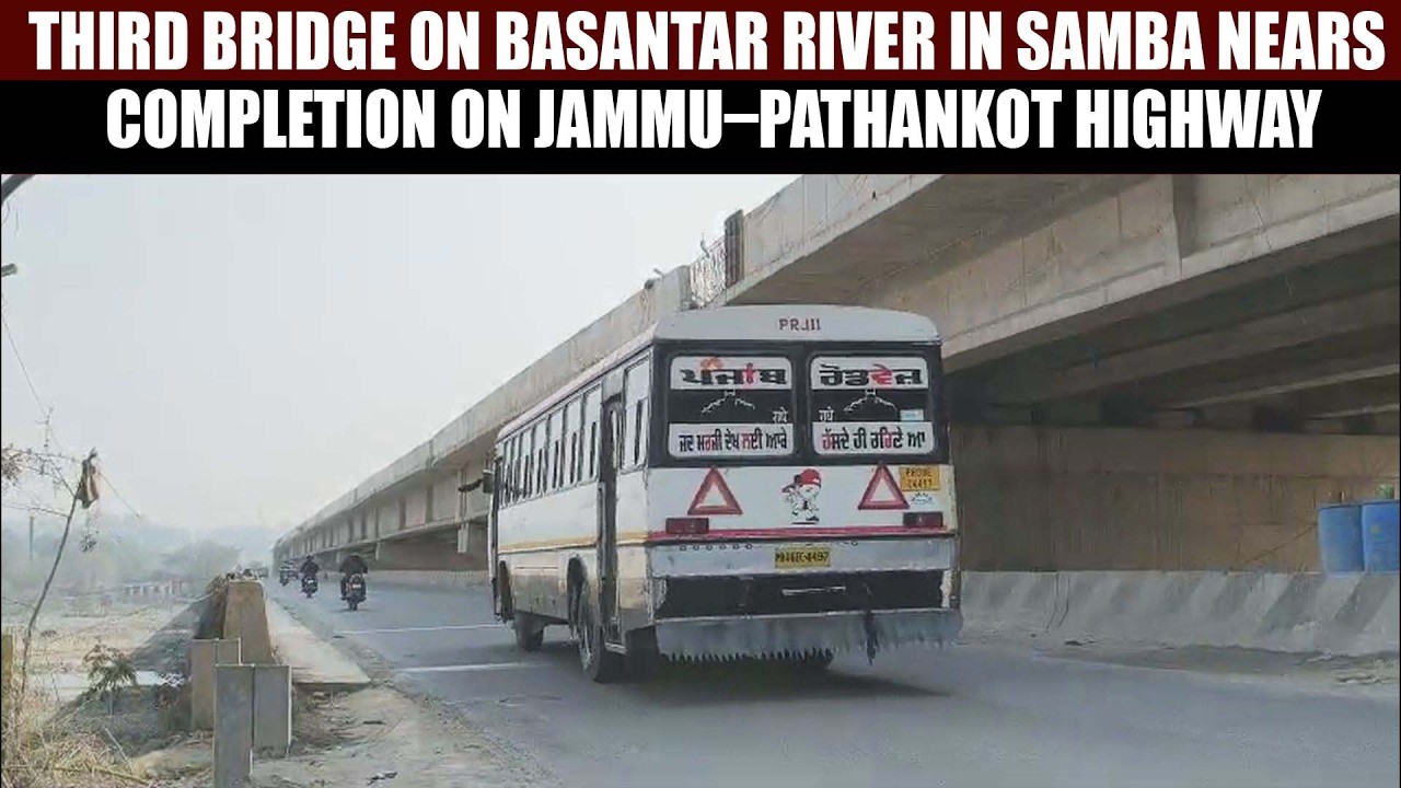 Third bridge on Basantar River in Samba nears completion on Jammu–Pathankot highway