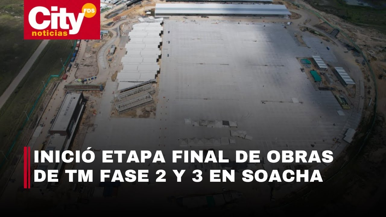 Inici&oacute; etapa final de obras de TM fase 2 y 3 en Soacha | CityTv
