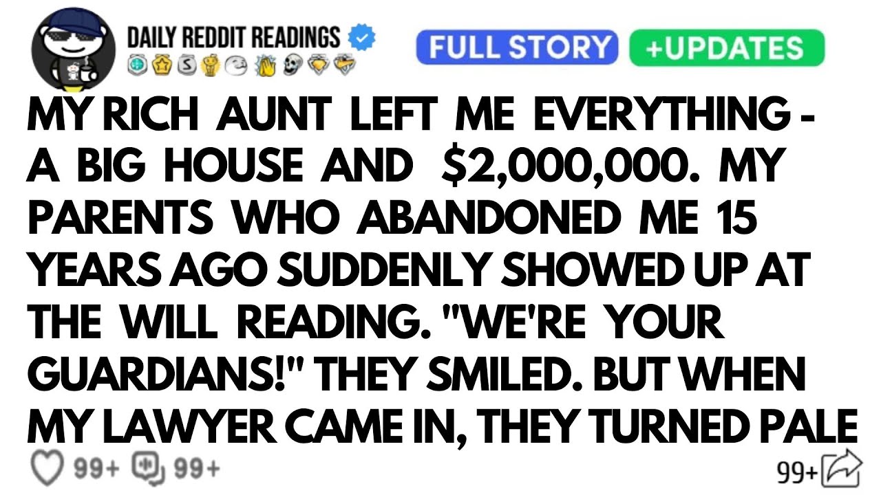 My Rich Aunt Left Me Everything A Big House And $2,000,000. My Parents Who Abandoned Me 15 Years Ago