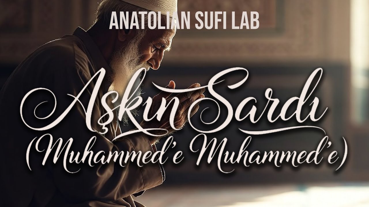 Aşkın Sardı - Nasheed (432Hz) | Anatolian Sufi Lab