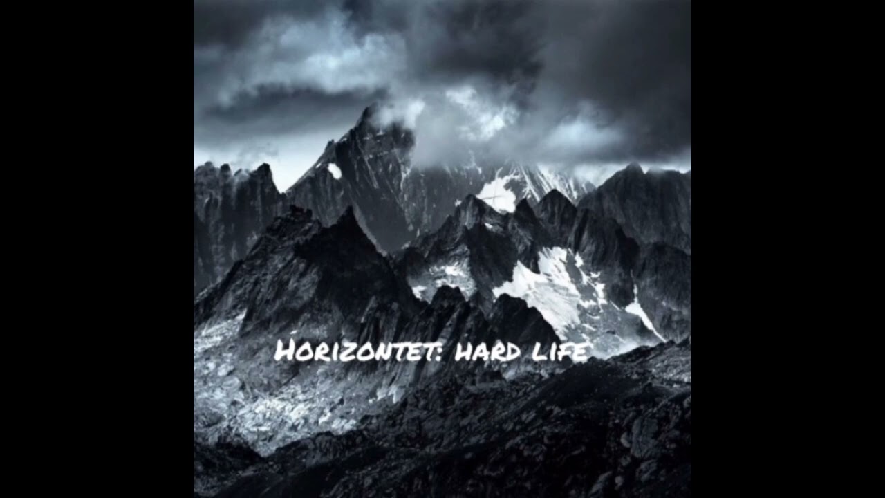 Horizontet: hard life