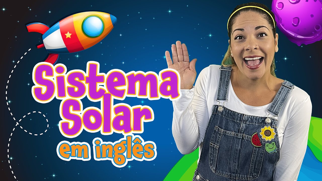 Sistema Solar em Inglês - Inglês Infantil - Educação Infantil -Tia Jamille - Inglês para Crianças