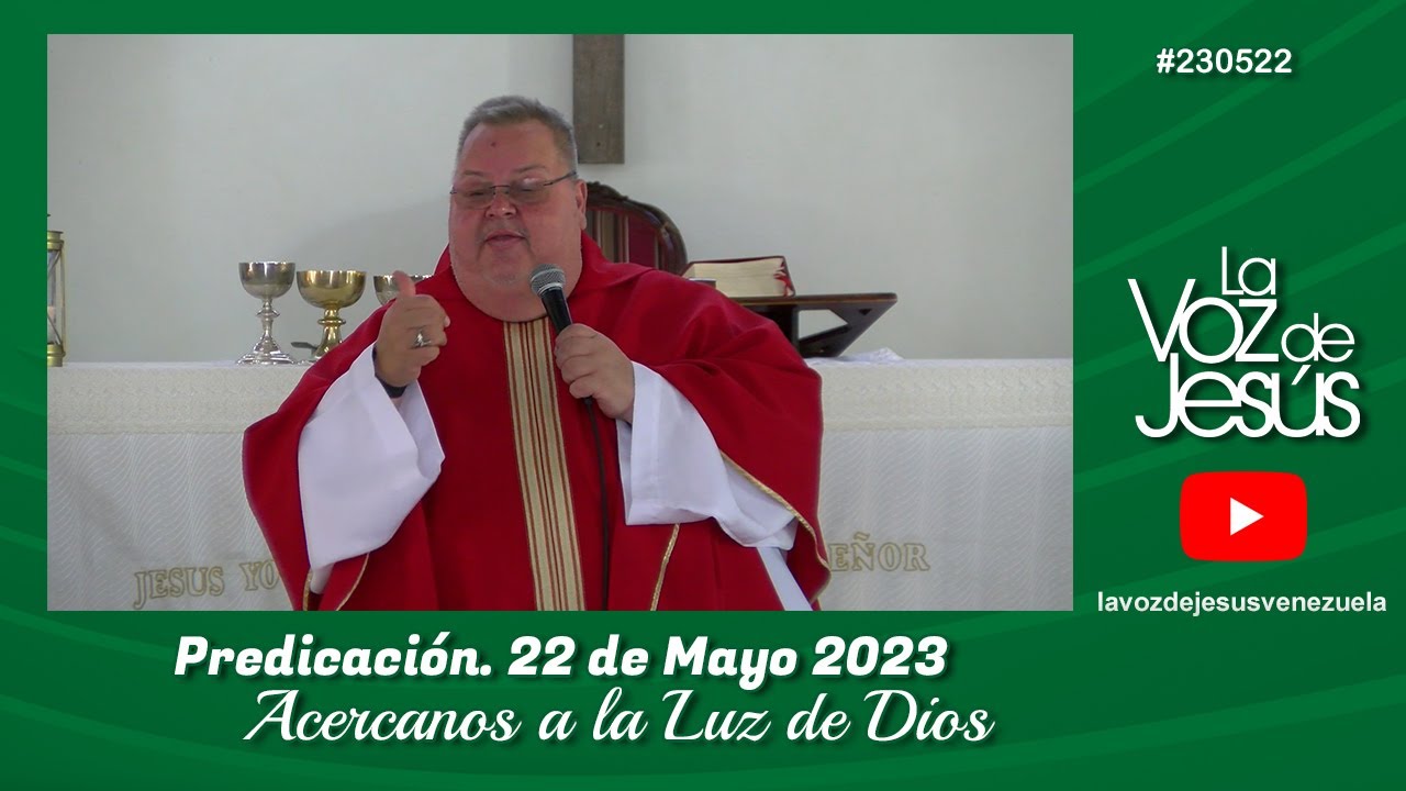 Acercarnos a la Luz de Dios : 22 de Mayo 2023 #230522