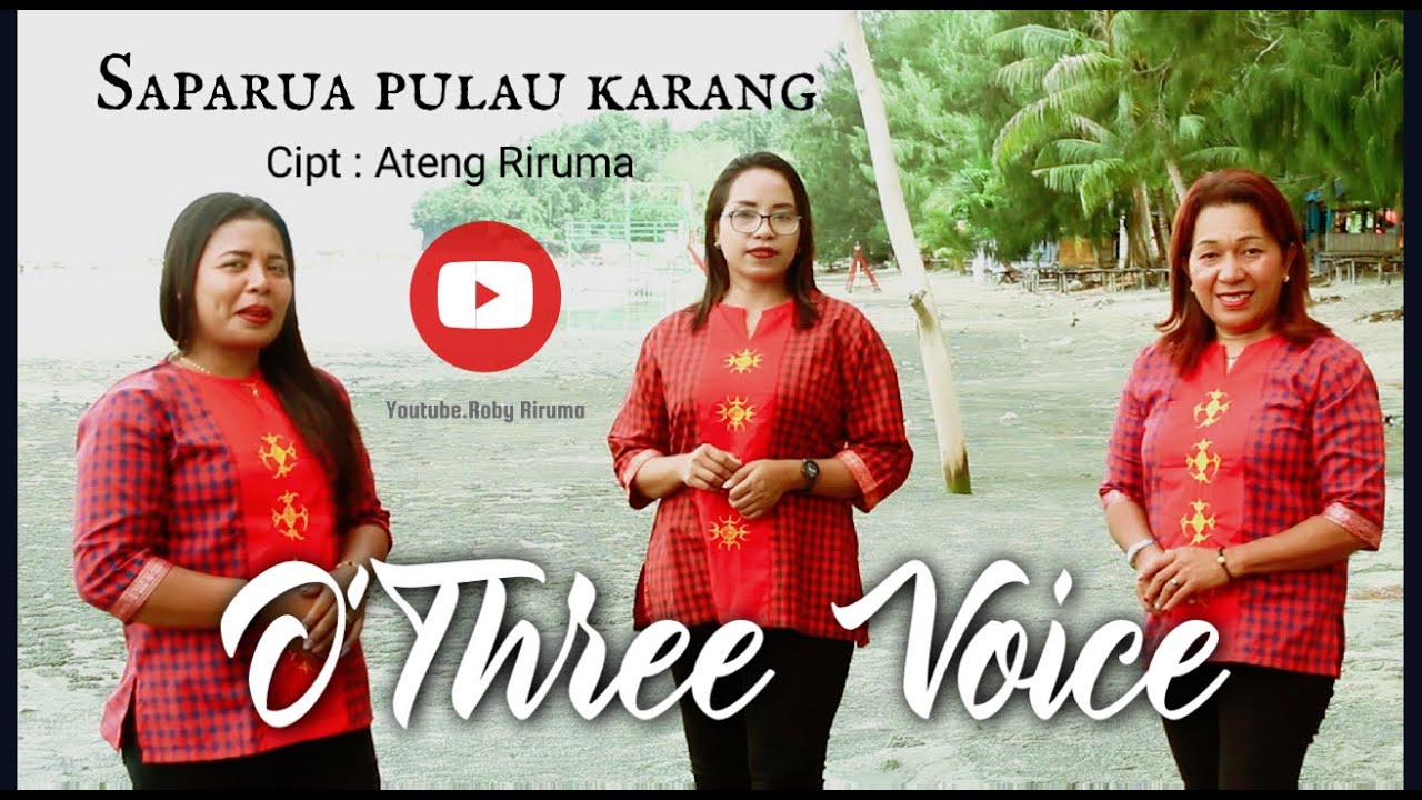 SAPARUA PULAU KARANG. Cipt : Ateng Riruma. Voc : O'Three Voice. lagu Pop Maluku terbaru