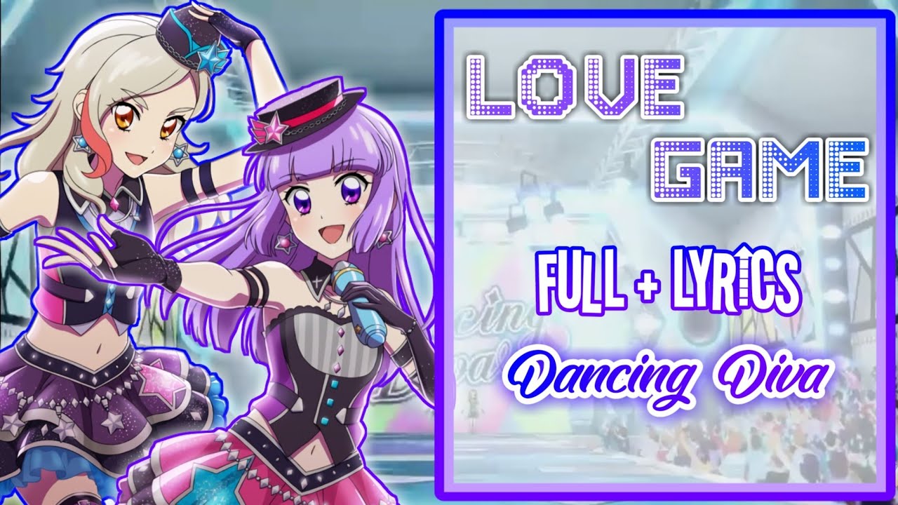 LOVE GAME | Dancing Diva | Aikatsu! | Full + Lyrics | Requested by Mirai Asuka |