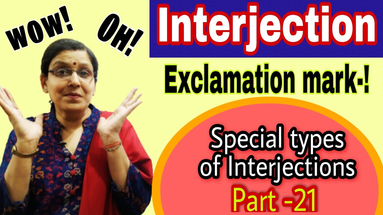 Interjections | Interjection | Part of speech part 21 | Exclamation | Exclamatory sentences | ! |