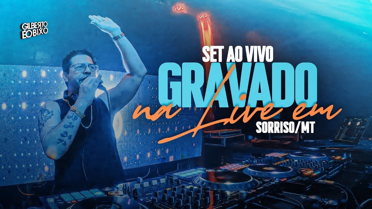 SET GRAVADO AO VIVO NA LIVE EM SORRISO MT - GILBERTO ÉO BIXO
