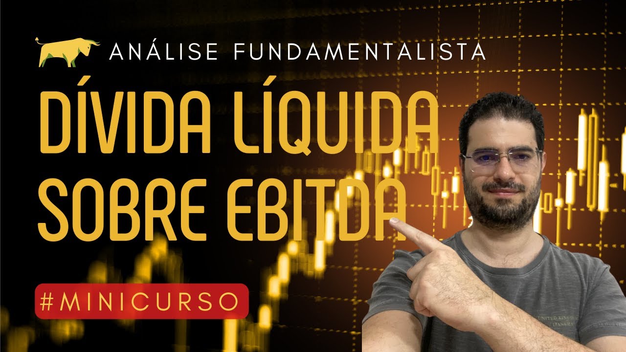 DÍVIDA LÍQUIDA  SOBRE EBITDA [Minicurso de Análise Fundamentalista]