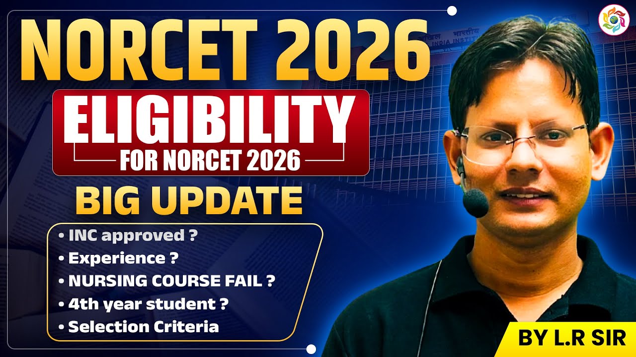 NORCET 2026 Eligibility | Exam Pattern, Selection Process, Age & Exam Date | AIIMS Nursing Officer