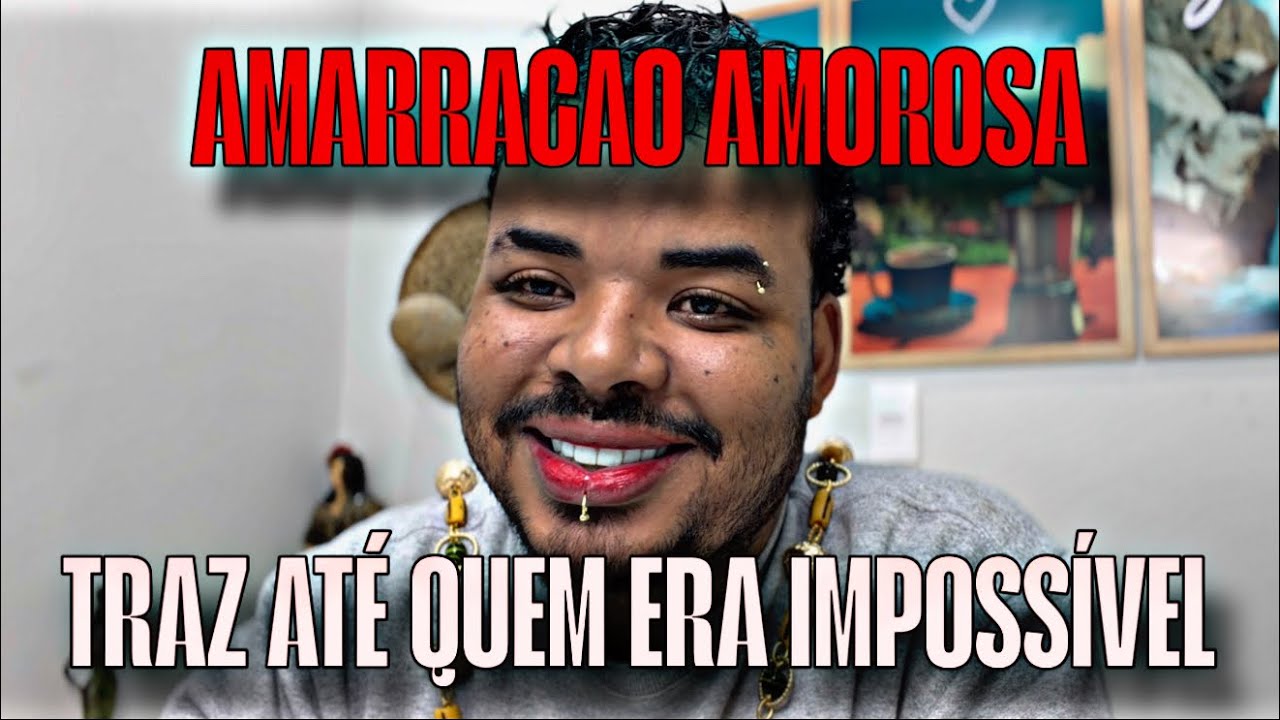 AMARRACAO AMOROSA ATRAVÉS DO DESTINO - Resolve casos impossíveis.