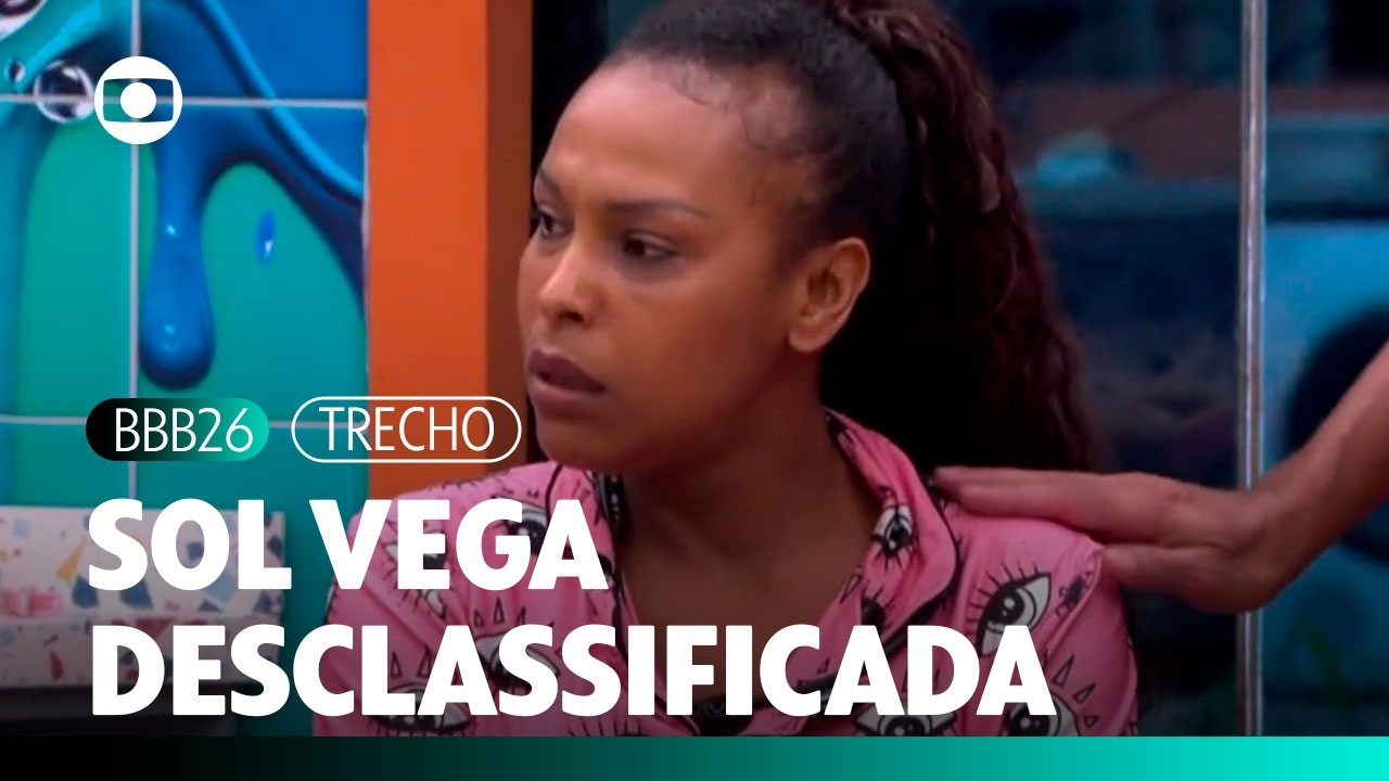 Sol Vega &eacute; DESCLASSIFICADA do BBB 26 ap&oacute;s descumprir regra e empurrar Ana Paula Renault! TV Globo