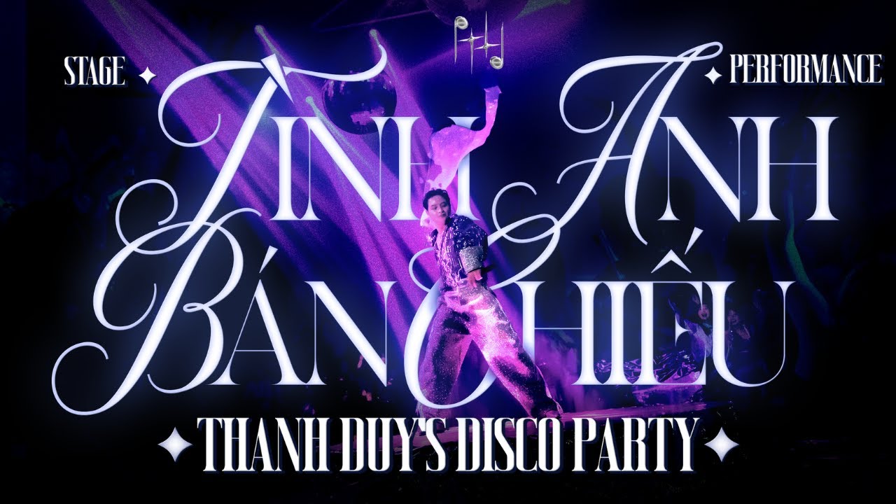THANH DUY'S DISCO PARTY 2024: T&Igrave;NH ANH B&Aacute;N CHIẾU | THANH DUY (Stage Performance)