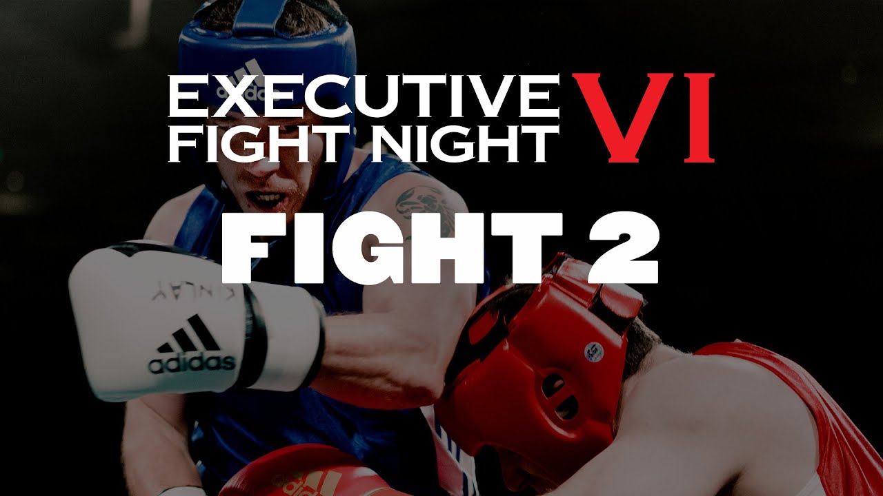 Executive Fight Night VI - Fight 2