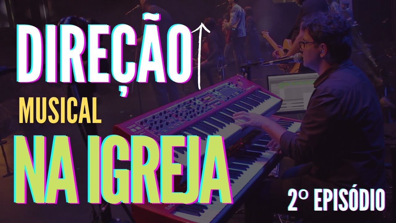 2º Episódio - DIREÇÃO MUSICAL NA IGREJA!