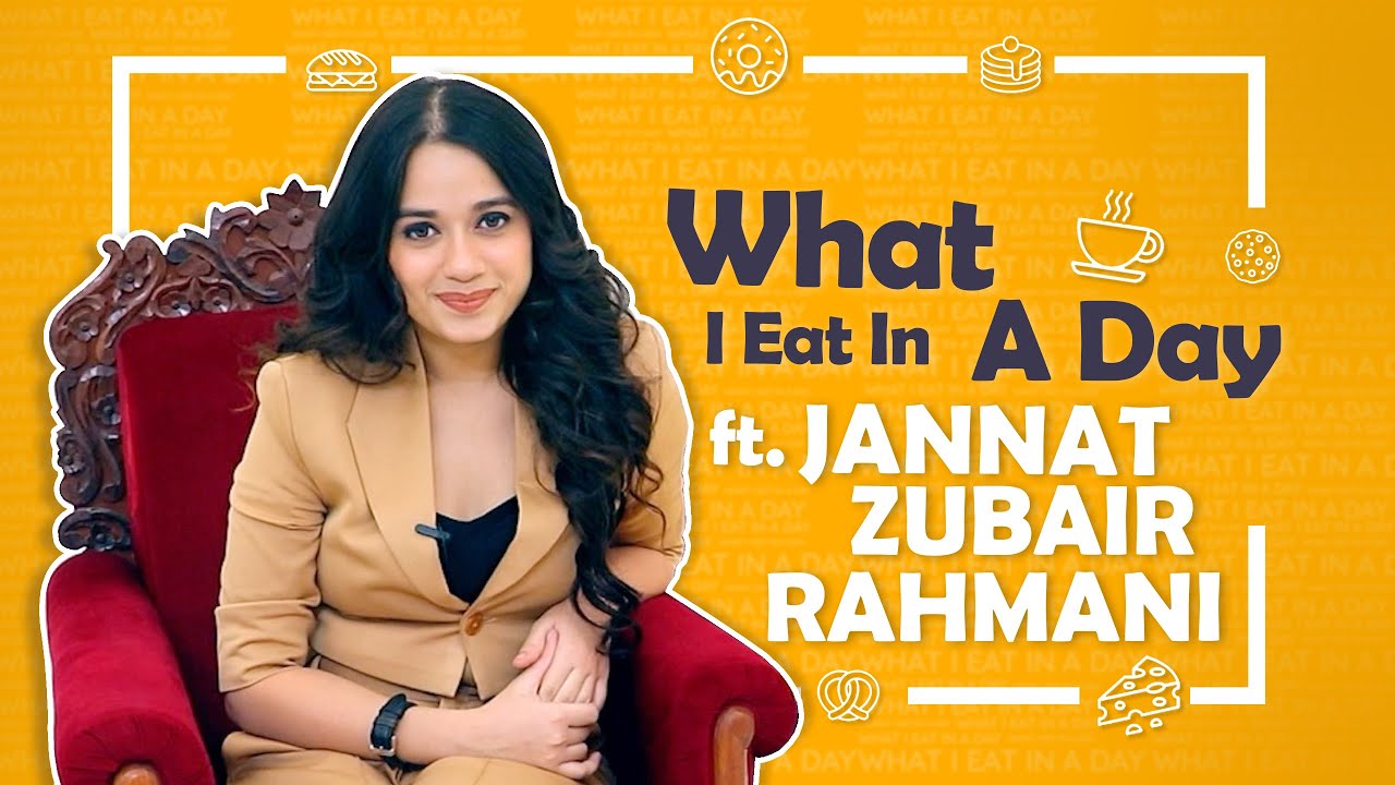 What I Eat In A Day Ft. Jannat Zubair Rahmani | Foodie Secrets Revealed | India Forums