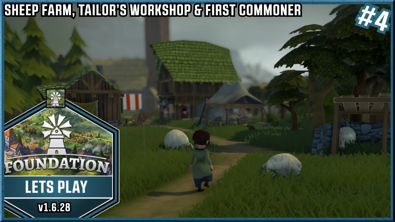Foundation - Let's Play #4 - Sheep Farm, Tailor's Workshop & First Commoner