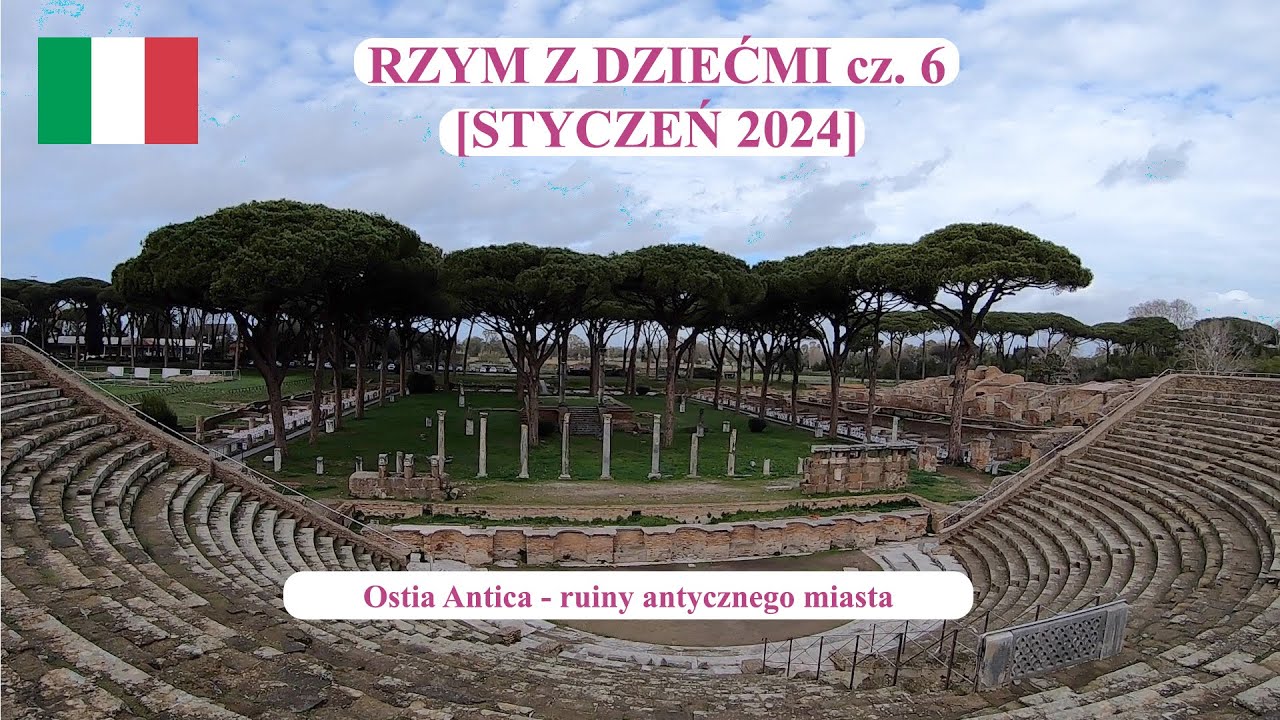 Rzym z dziećmi cz. 6 ost. - Ostia Antica, antyczne miasto na obrzeżach Rzymu [STYCZEŃ 2024]