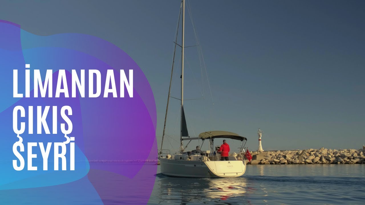 YELKEN EĞİTİMİ DERS 10/2 -LİMANDAN ÇIKIŞ SEYRİ