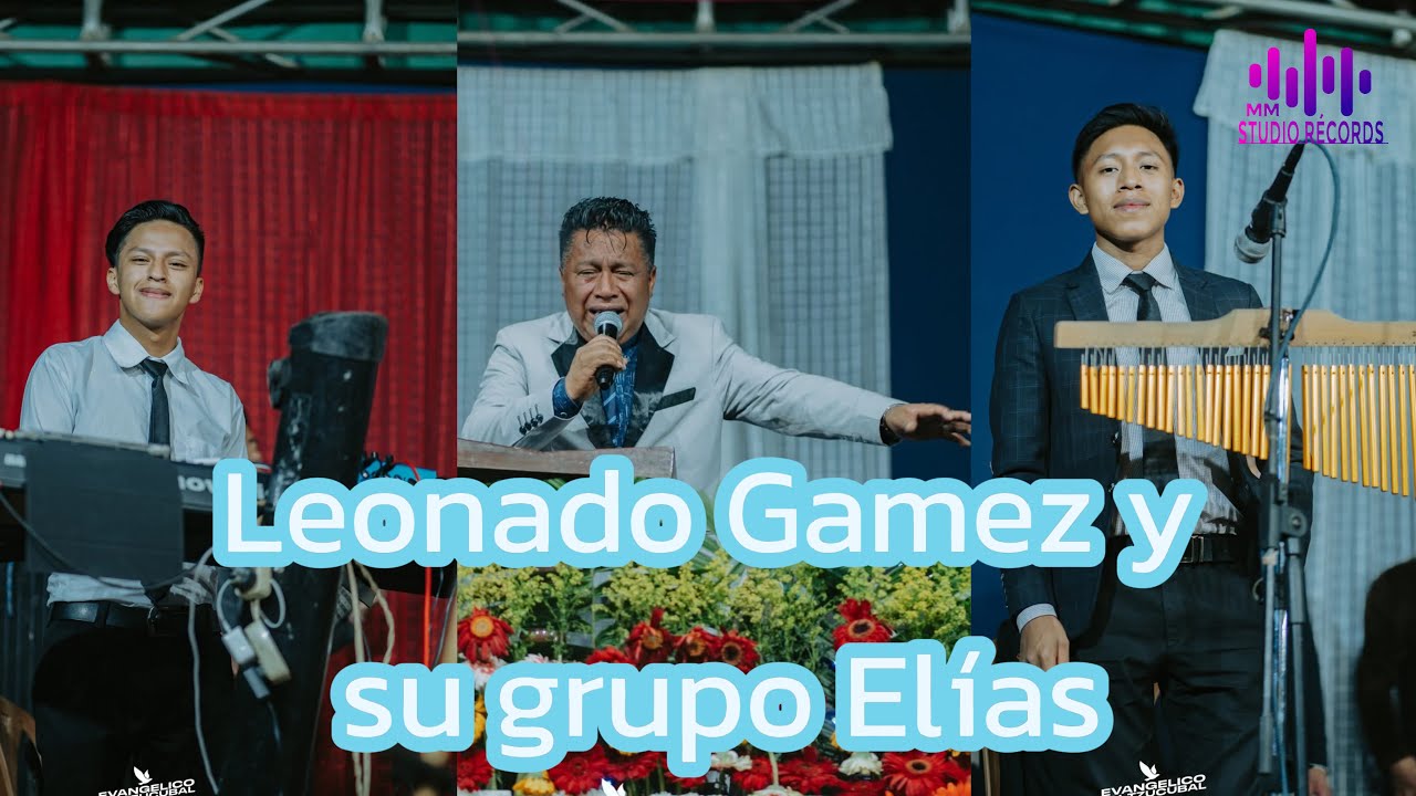 LEONARDO GAMEZ Y SU GRUPO ELIAS. CANTOS DE BENDICION. 😭🕊️