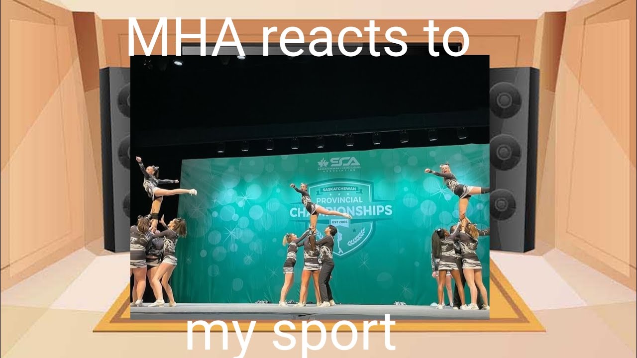 Mha reacts to my sport | Cheer | Miya-Sama