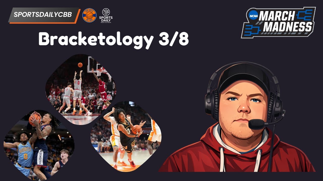 Bracketology 3/8