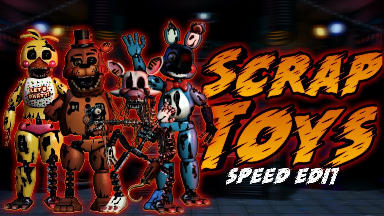 [FNaF] Speed Edit - Scrap Toy Animatronics