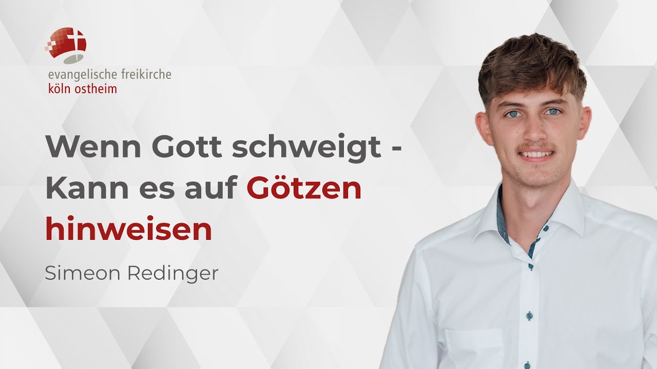 Wenn Gott schweigt - Kann es auf Götzen hinweisen // Simeon Redinger