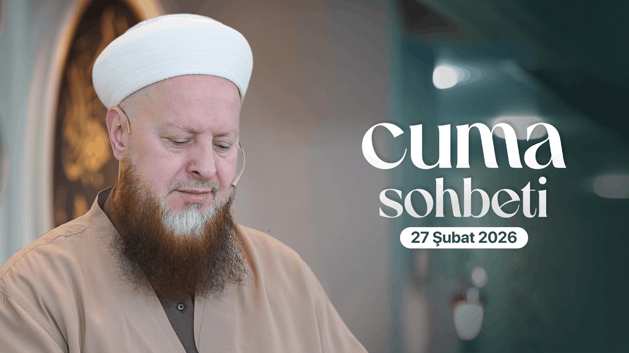 Mustafa Özşimşekler Hocaefendi | Cuma Sohbeti | 27 Şubat 2026