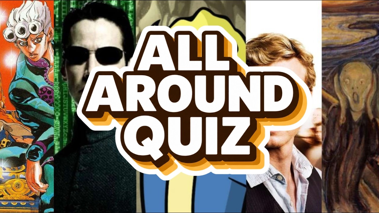 ALL AROUND QUIZ ( ANIME, MOVIE, TV SHOW, ART, VIDEO GAME ... )