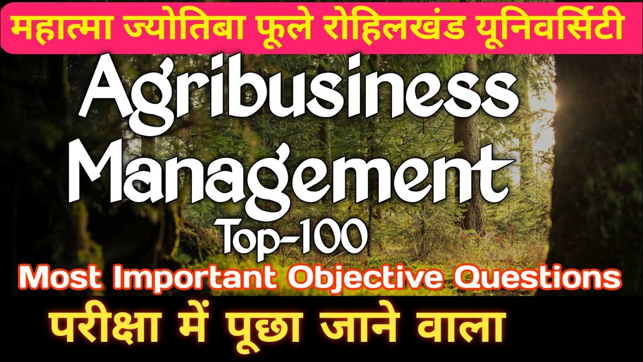 Agribusiness Management Top 100 Most Important Objective Questions Bsc Agriculture 6th Semester 