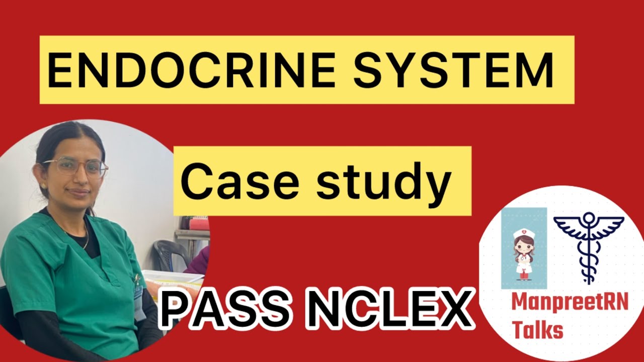 Endocrine System Case Study | NCLEX Style Questions & Rationales | ManpreetRN Talks#nurse#nclex