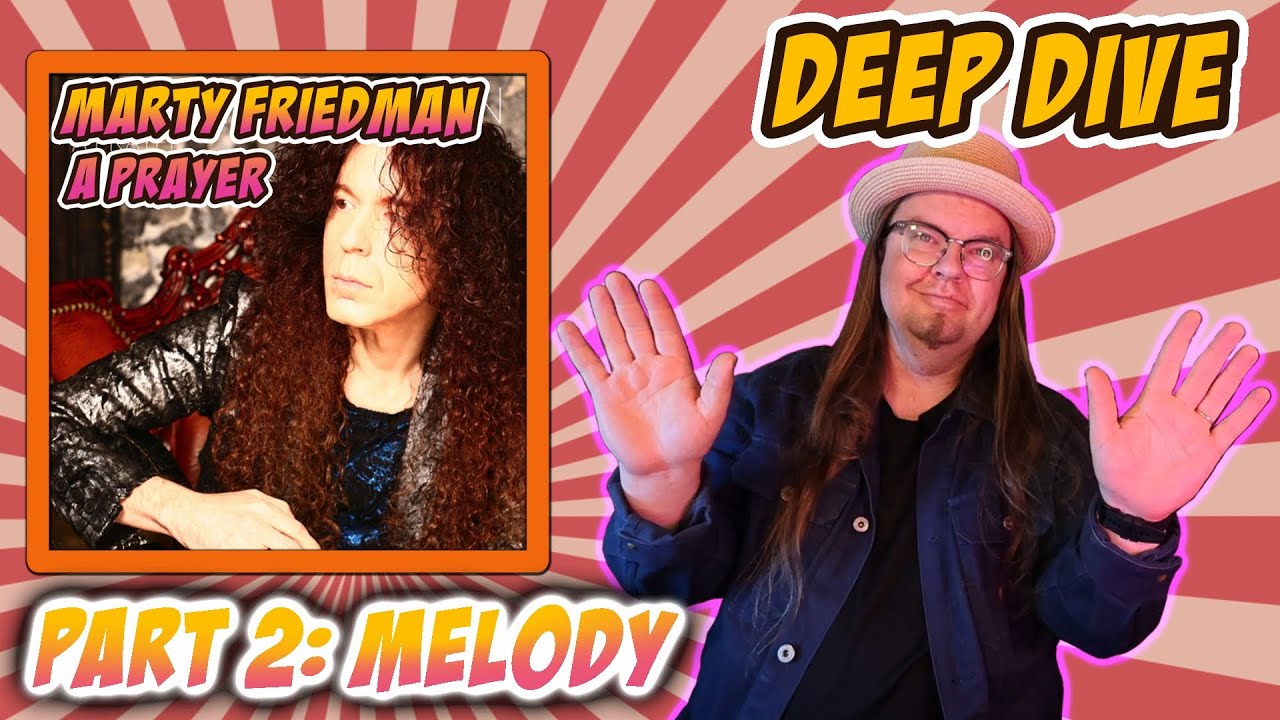 Marty Friedman - A Prayer Deep Dive Part 2: Melody