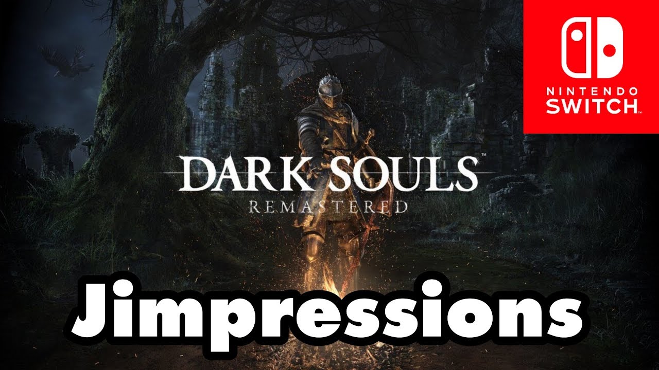 Dark Souls Remastered [Nintendo Switch] - The Tale Of Jeff (Jimpressions)