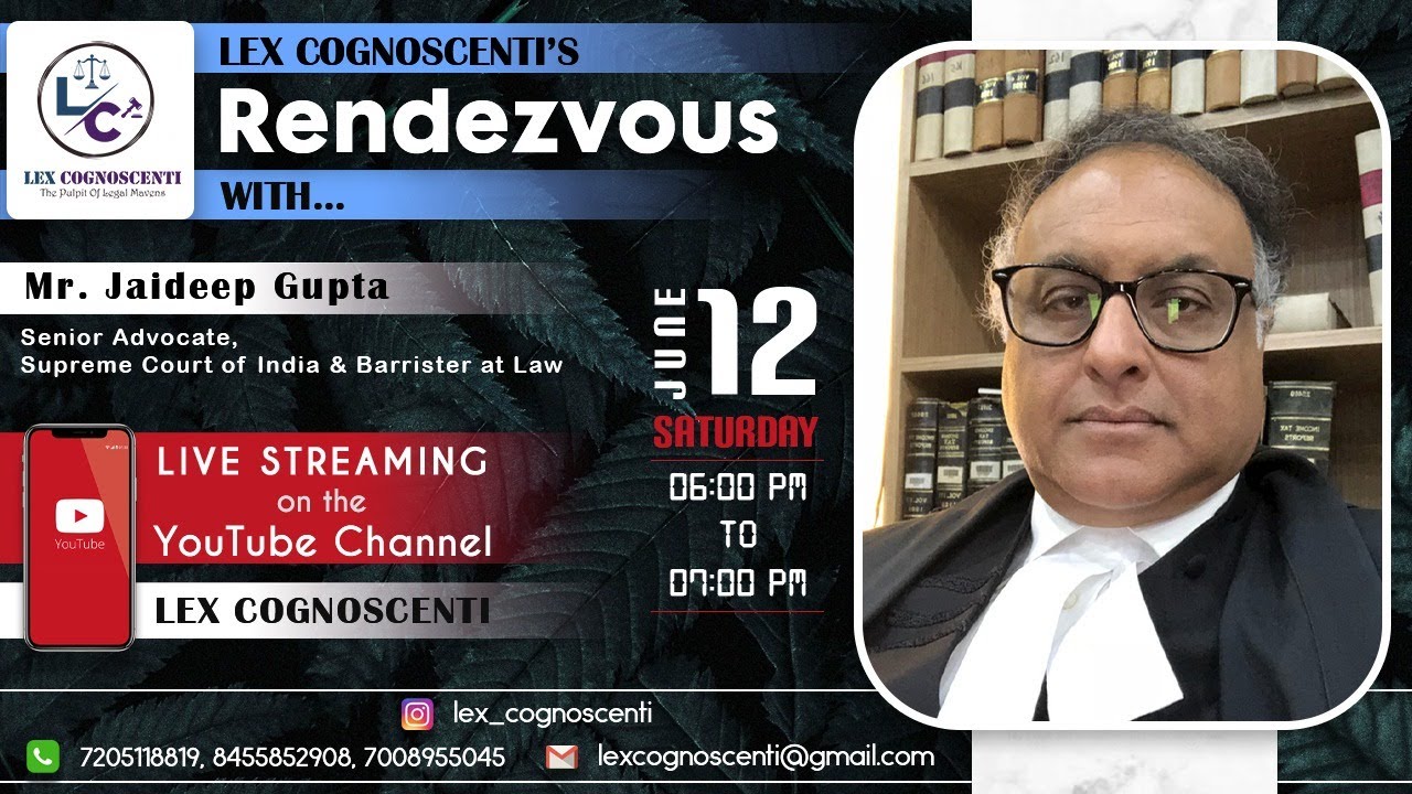 Lex Cognoscenti's Rendezvous Series | Episode 25 | Senior Advocate Mr. Jaideep Gupta