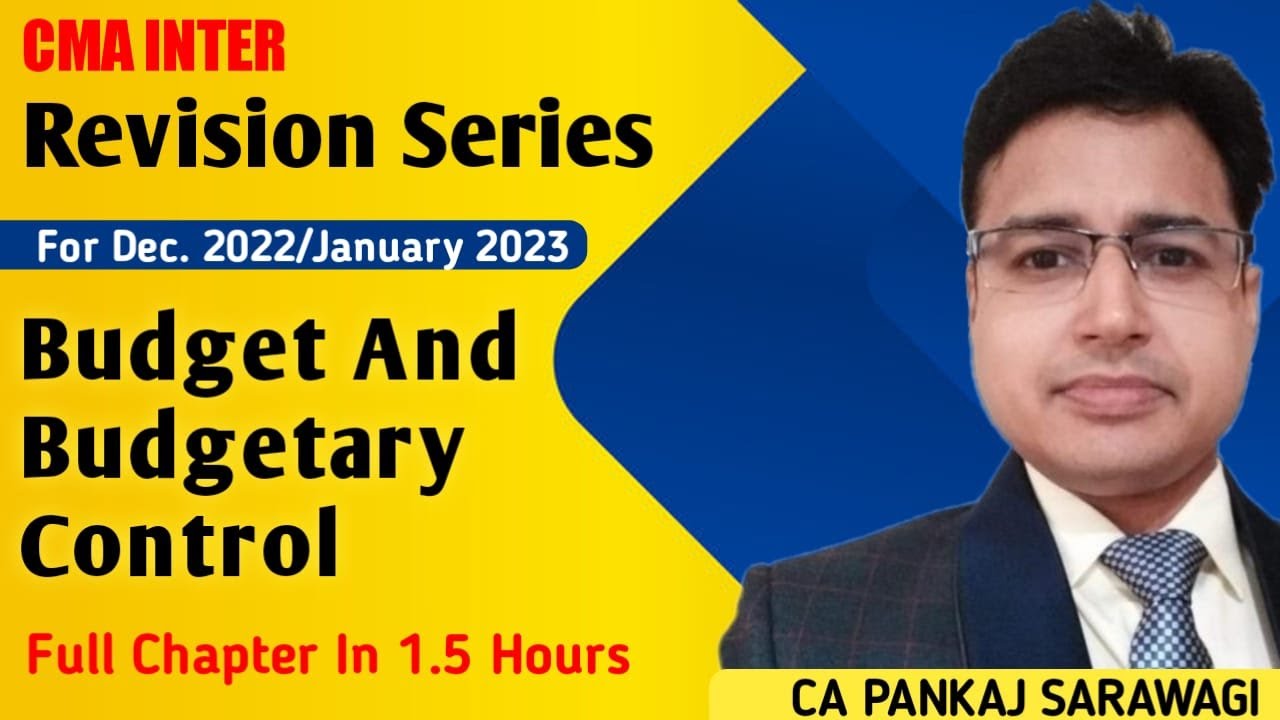 Revision Series | CMA Inter | Budget and Budgetary Control | January 2023 Exams | CA PANKAJ SARAWAGI