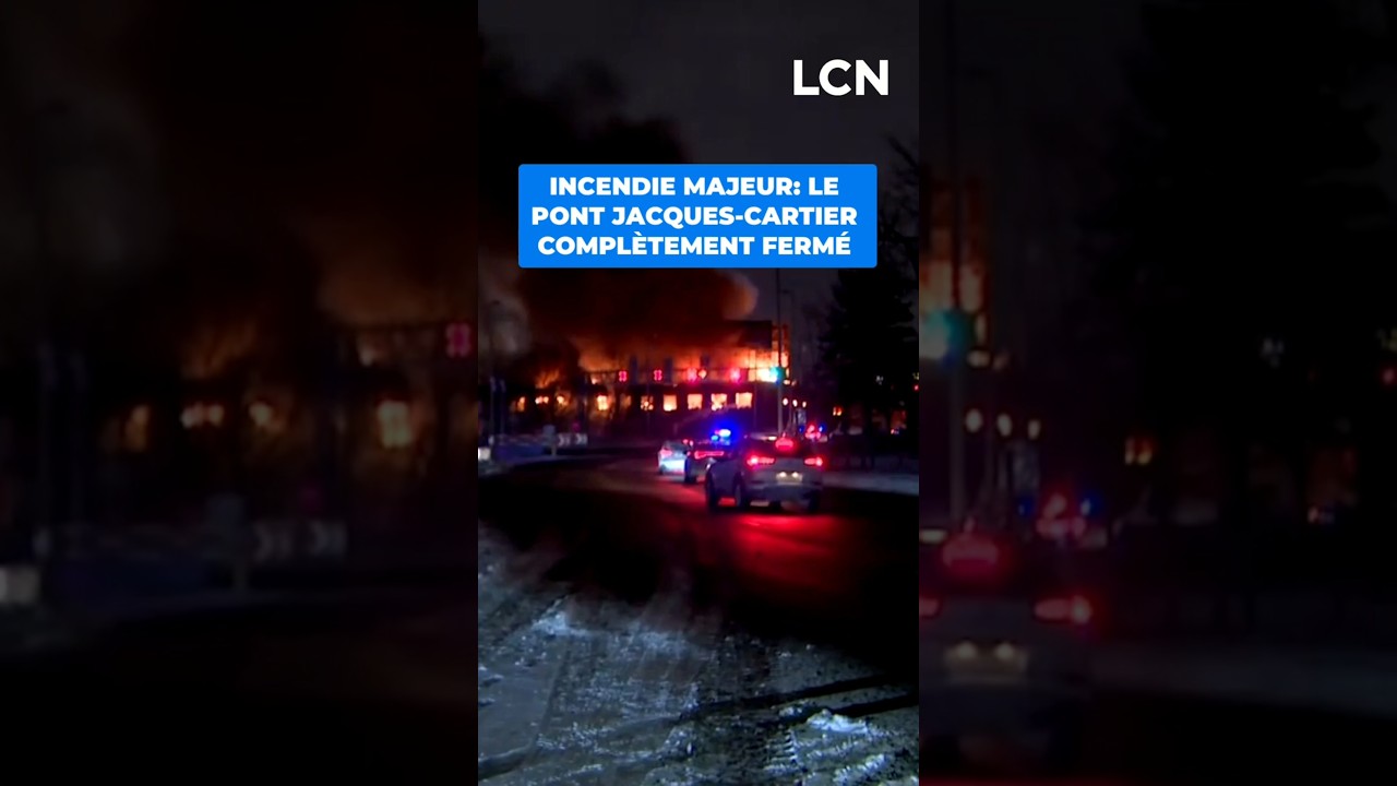 Incendie majeur &agrave; Montr&eacute;al: le pont Jacques-Cartier ferm&eacute;