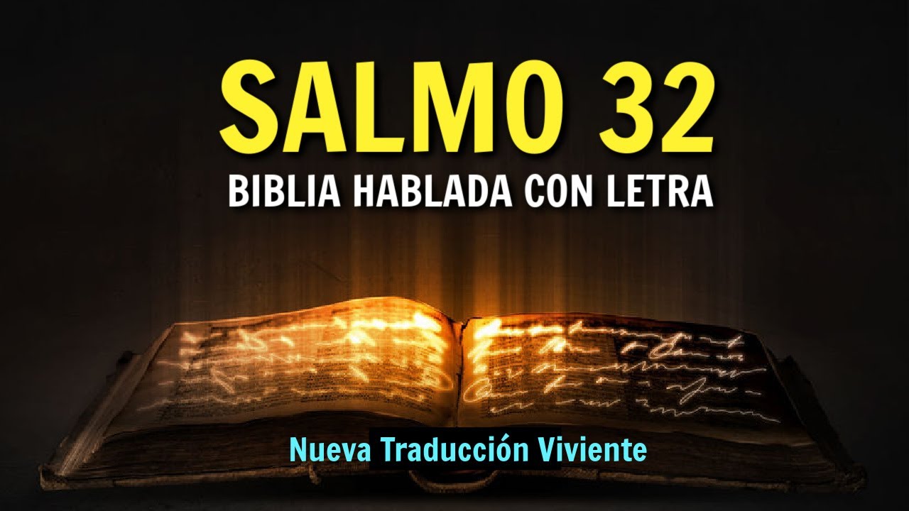 SALMO 32 BIBLIA HABLADA Con Oración Poderosa Por Perdón y Consuelo de Dios