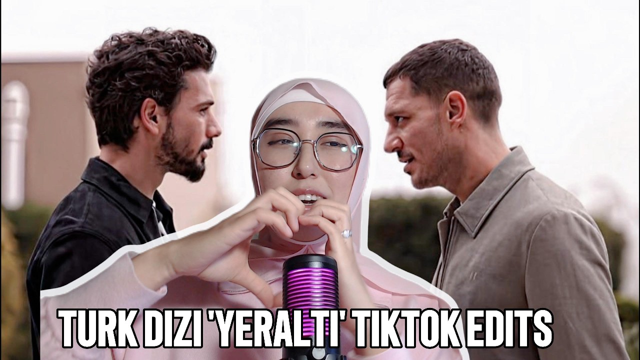 TÜRK DIZI 'YERALTI' TIKTOK EDITS, COMPILATION | REACTION