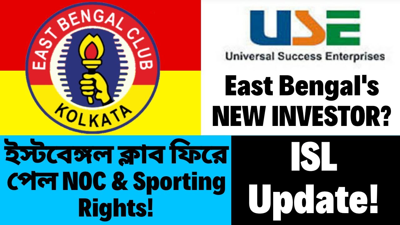 East Bengal Investor Update! 🔥 ISL Possibility! ❤ NOC Back! ⚽️