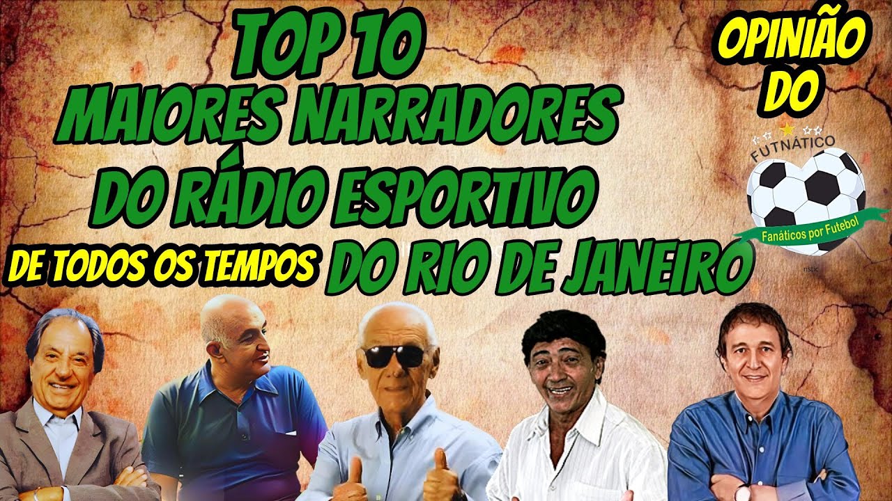 10 Maiores narradores do Rádio Esportivo do Rio de Janeiro (Para o Futnático)