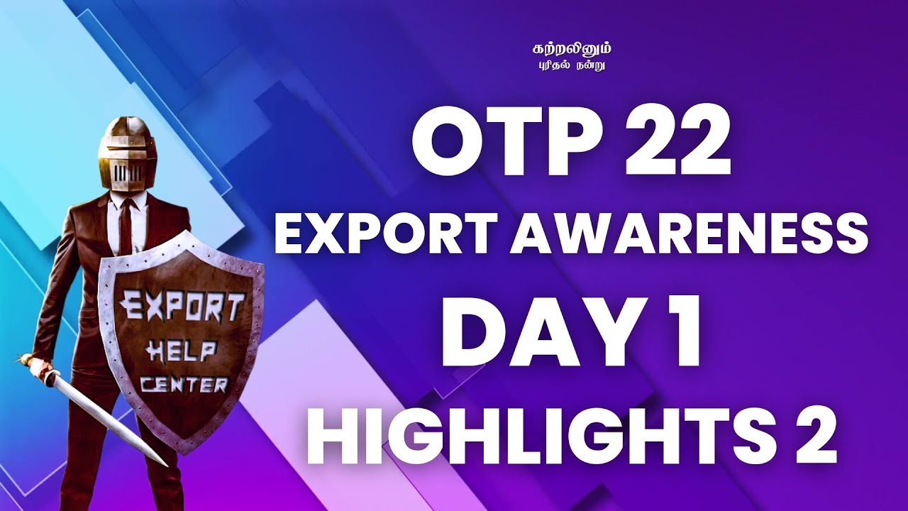 OTP 22 - Day 1 - Export Awareness Highlights Part 2 | Learn Exports Practically | Export Help Center