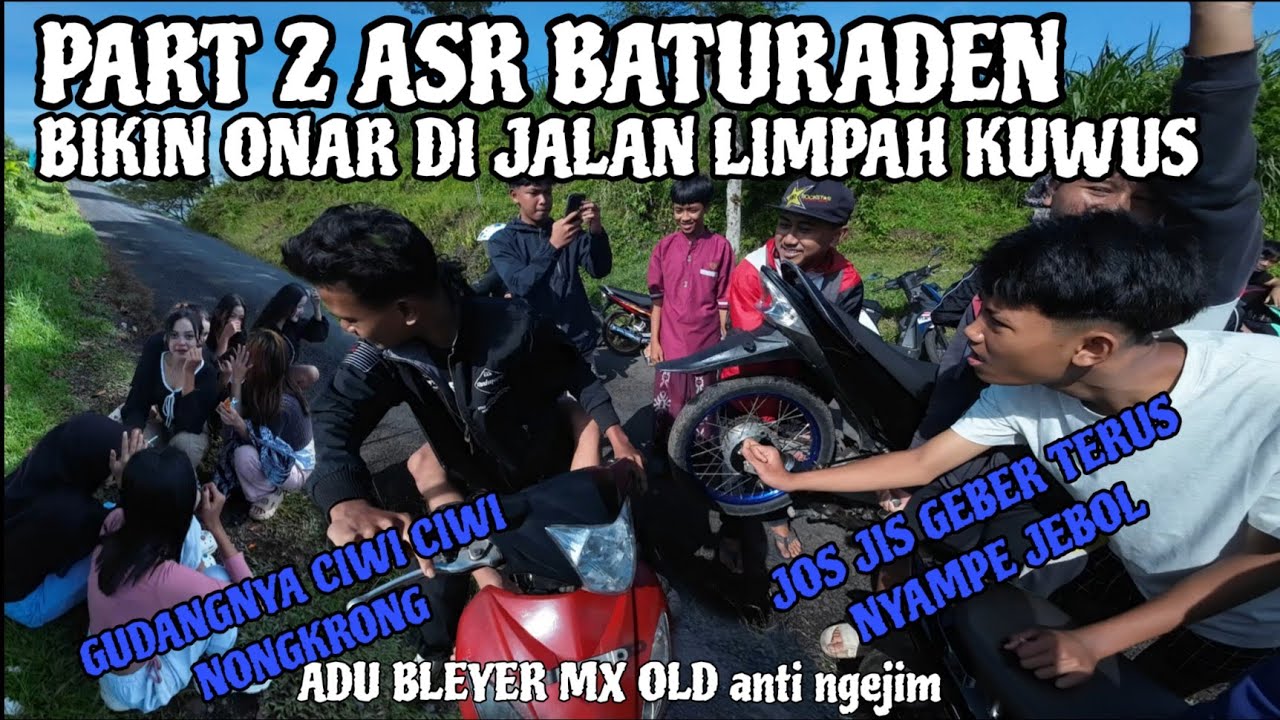 PAR 2 ASR BATURADEN‼️BIKIN ONAR DI LIMPAH KUWUS GUDANGNYA PARA CIWI CIWI NONGKRONG I