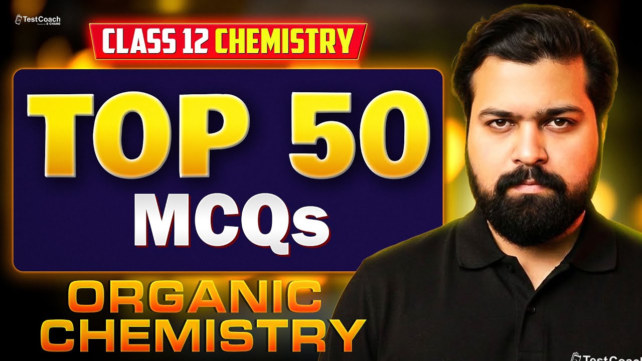 CUET 2026 Chemistry Top 50 MCQ of Organic Chemistry | CUET Chemistry Preparation 2026