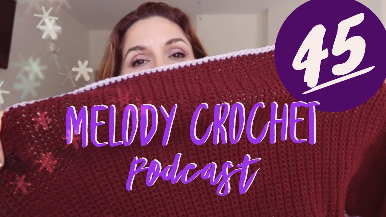Melody Crochet Podcast 45 - A Crocheter Goes To Arizona