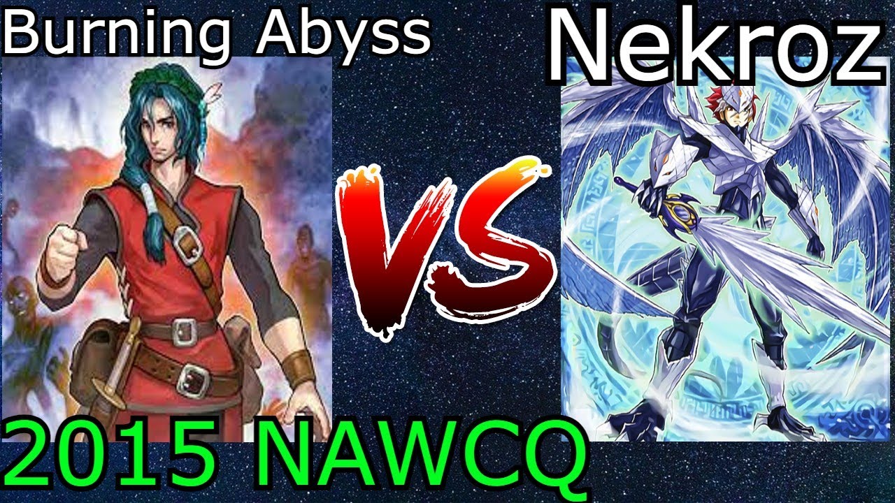 Burning Abyss Vs Nekroz $150 Ironman - 2015 NAWCQ Format Yu-Gi-Oh! 2022