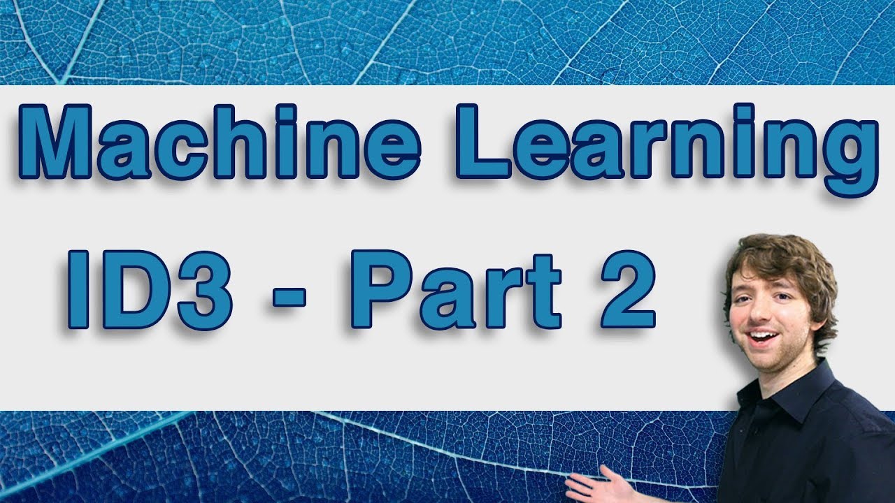 Machine Learning Tutorial 26 - ID3 Algorithm Part 2