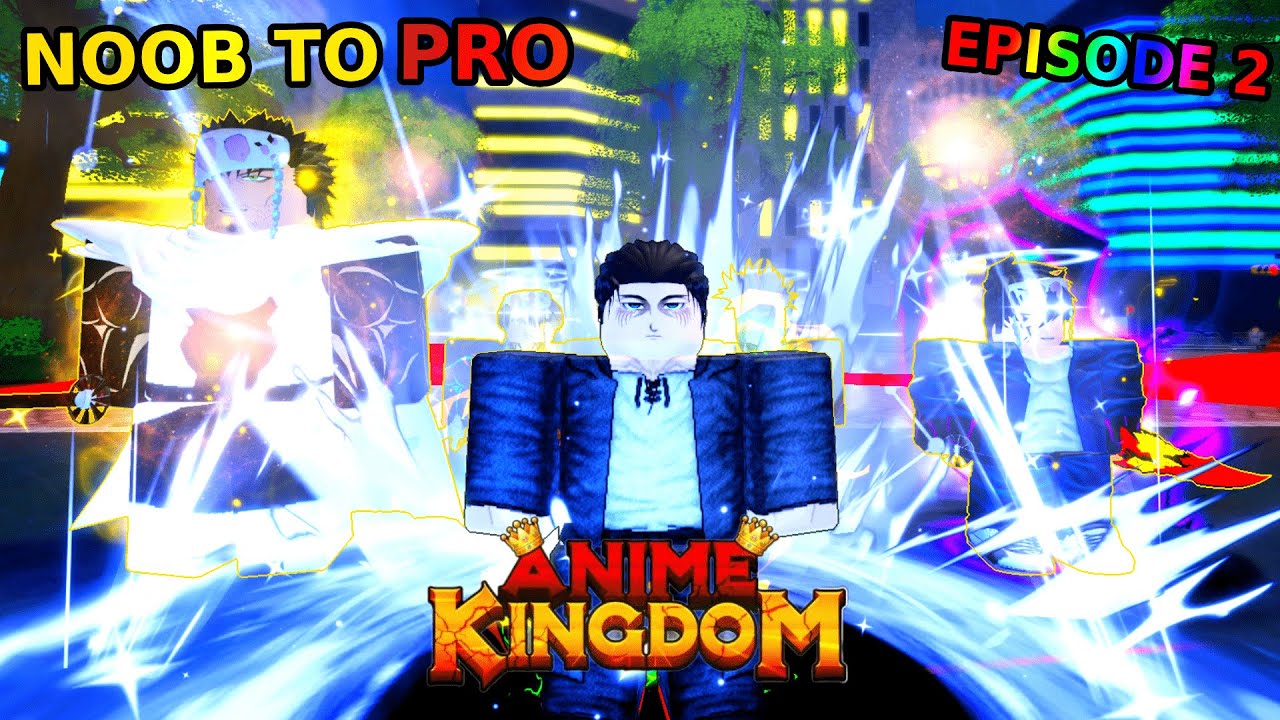 Ep.2# | Going Noob To Pro in Anime Kingdom | *Got Secrets*